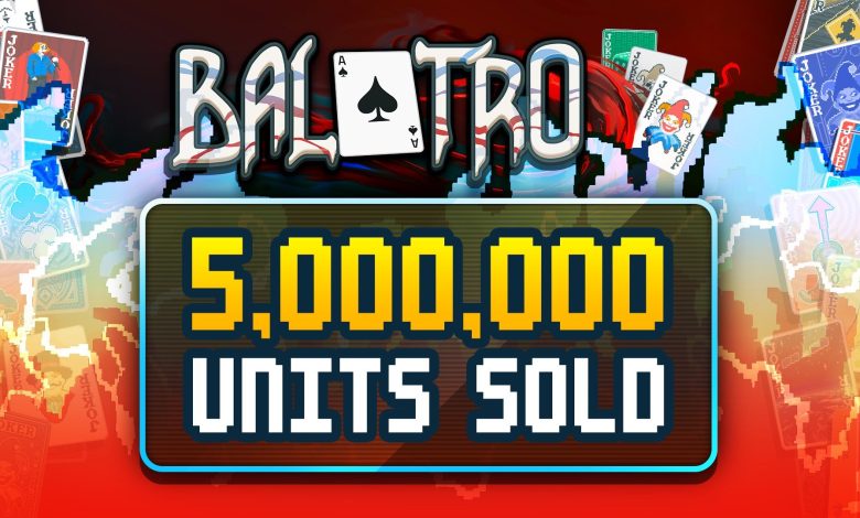 فروش Balatro پنج میلیون برتر